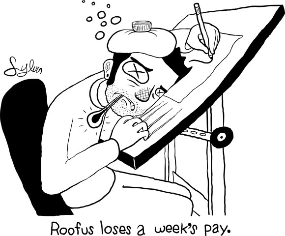 Roofus was too sick to do the ‘sick day’ cartoon!