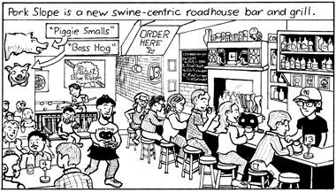 Bartoonist finds a deal at Pork Slope